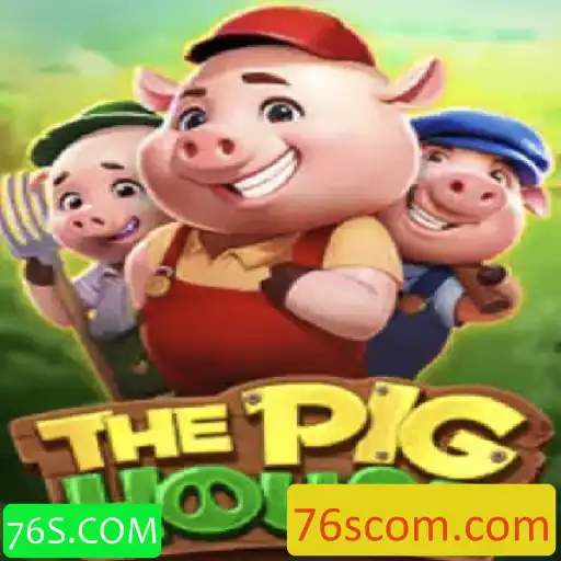 ThePigHouse: Um Jogo Inovador e Empolgante na Plataforma 76S.COM